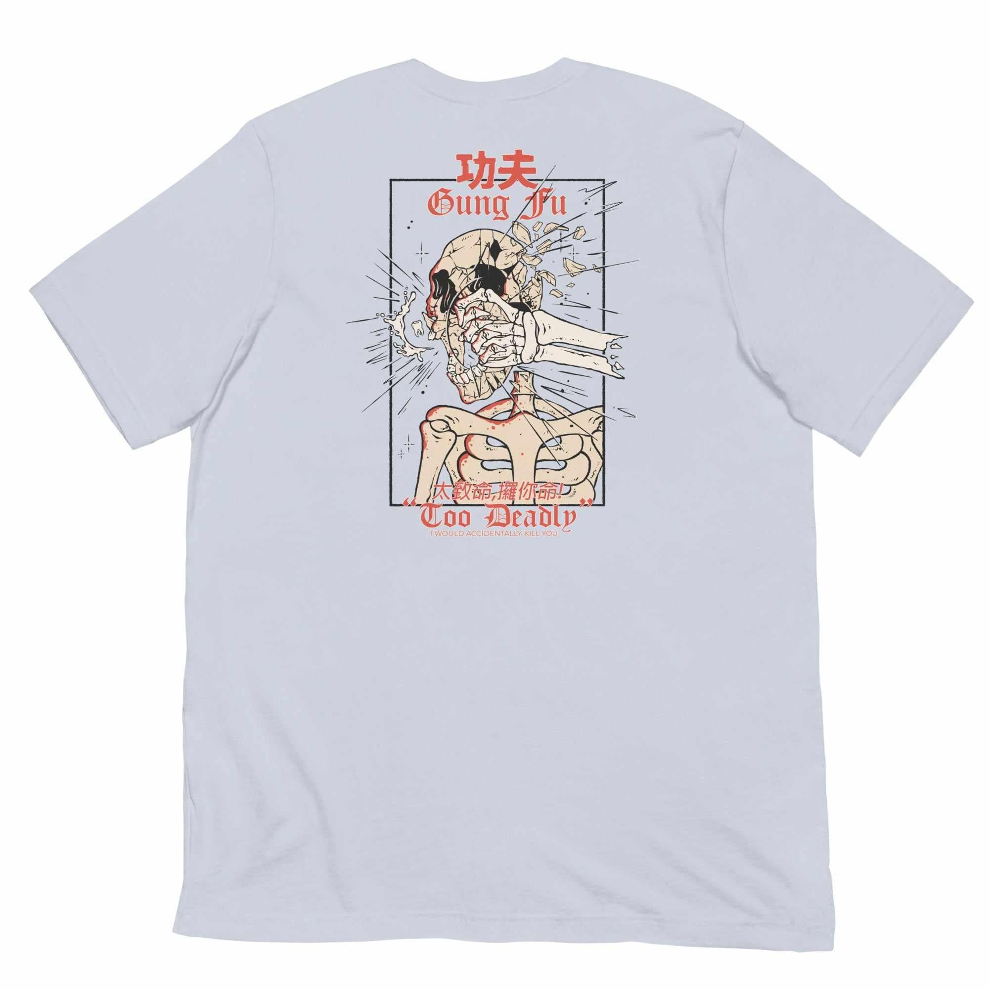 My Gung Fu (Kung Fu) is "Too Deadly" T-Shirt (Light)-T-Shirts - Dynasty Clothing MMA