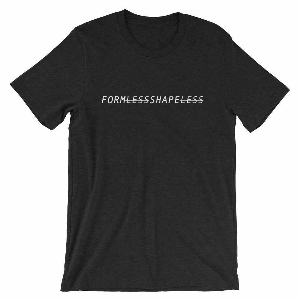 Formless Shapeless T-Shirt-T-Shirts - Dynasty Clothing MMA