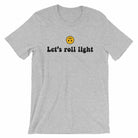 Let's Roll Light T-Shirt-T-Shirts - Dynasty Clothing MMA