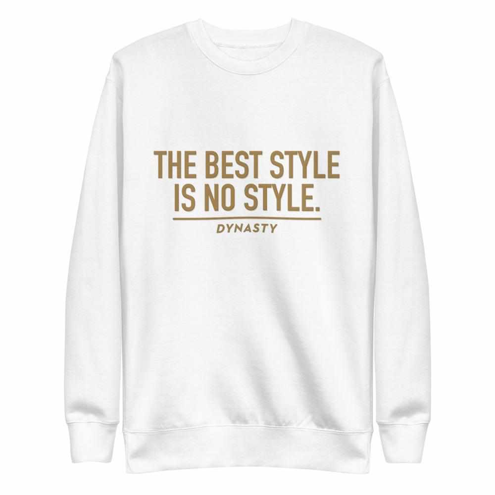 The Best Style Is No Style Premium Fleece Pullover Sweater-Hoodies / Sweaters - Dynasty Clothing MMA