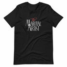 The Martial Artist T-Shirt-T-Shirts - Dynasty Clothing MMA